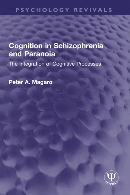 Cognition in Schizophrenia and Paranoia