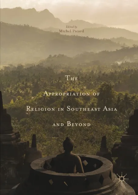 Appropriation of Religion in Southeast Asia and Beyond