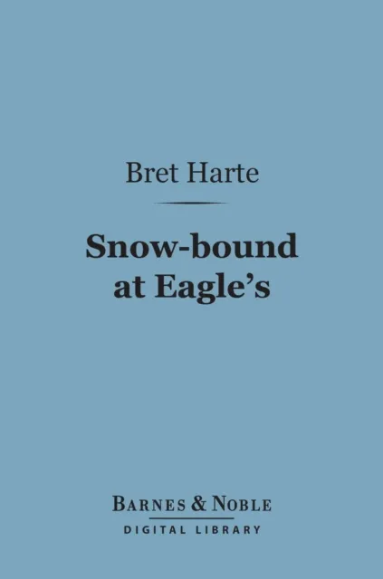 Snow-bound at Eagle's (Barnes & Noble Digital Library)
