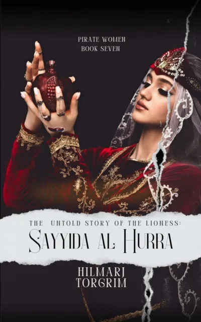Untold Story of The Lioness: Sayyida Al Hurra