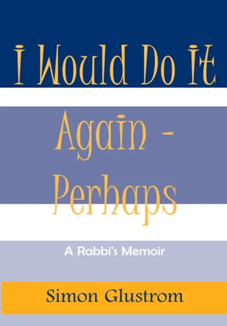 I Would Do It Again - Perhaps