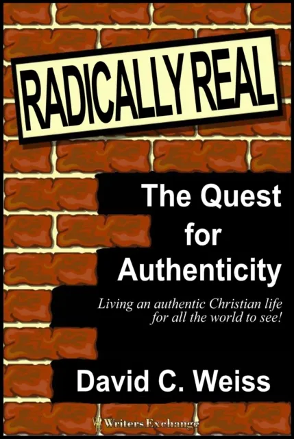Radically Real! The Quest for Authenticity