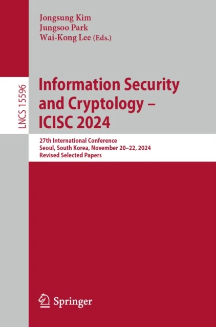 Information Security and Cryptology - ICISC 2024