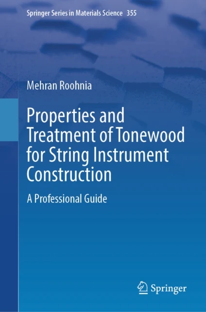 Properties and Treatment of Tonewood for String Instrument Construction