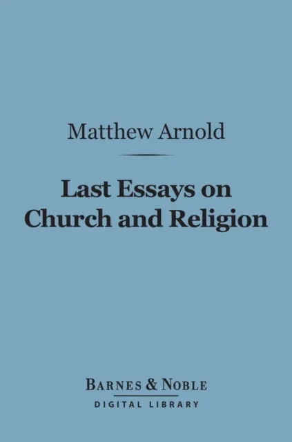 Last Essays on Church and Religion (Barnes & Noble Digital Library)