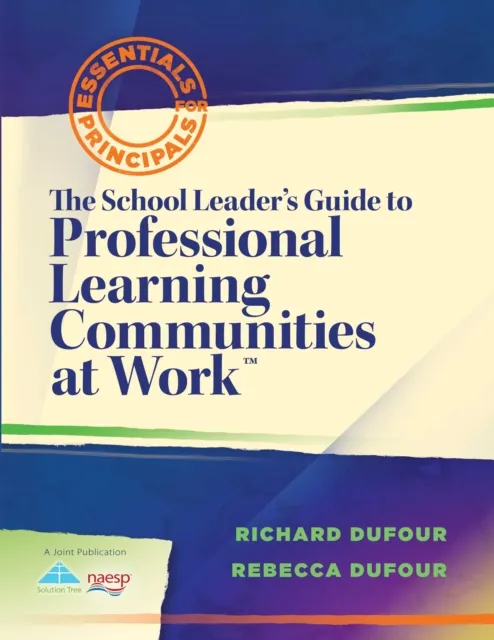 School Leader's Guide to Professional Learning Communities at Work TM