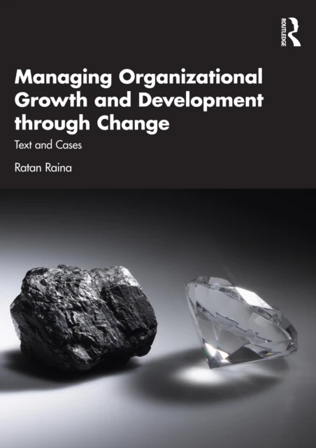 Managing Organizational Growth and Development through Change