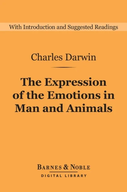 Expression of the Emotions in Man and Animals (Barnes & Noble Digital Library)