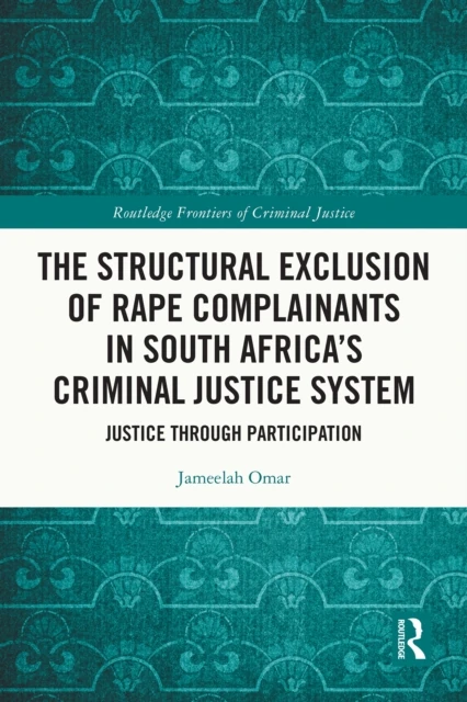 Structural Exclusion of Rape Complainants in South Africa's Criminal Justice System