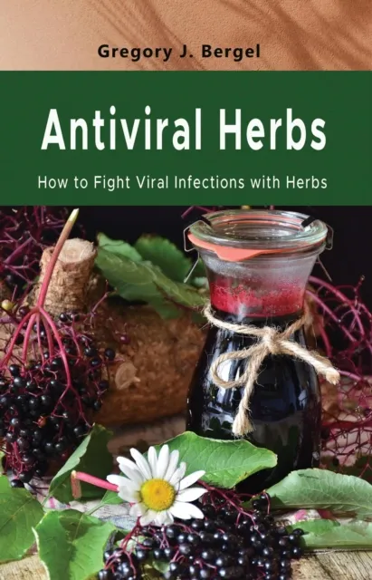 Antiviral Herbs: How to Fight Viral Infections with herbs