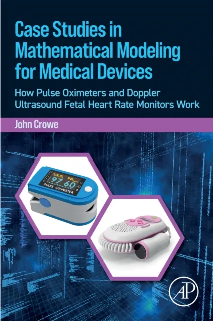 Case Studies in Mathematical Modeling for Medical Devices