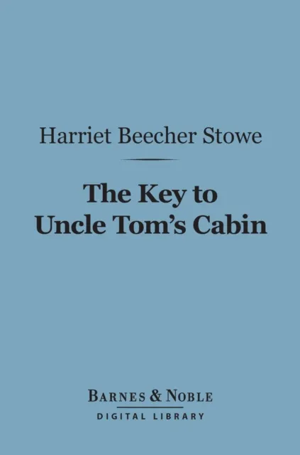 Key to Uncle Tom's Cabin (Barnes & Noble Digital Library)
