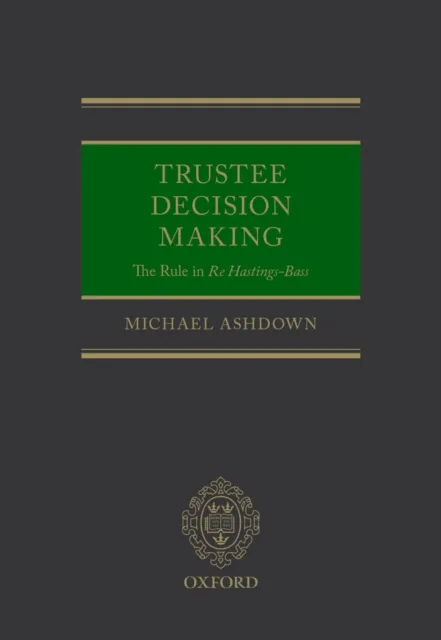 Trustee Decision Making: The Rule in Re Hastings-Bass