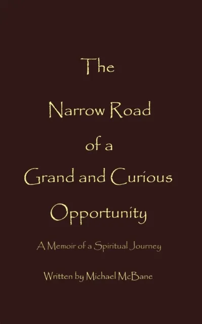 Narrow Road of a Grand and Curious Opportunity