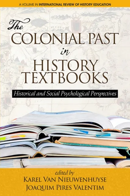 Colonial Past in History Textbooks - Historical and Social Psychological Perspectives