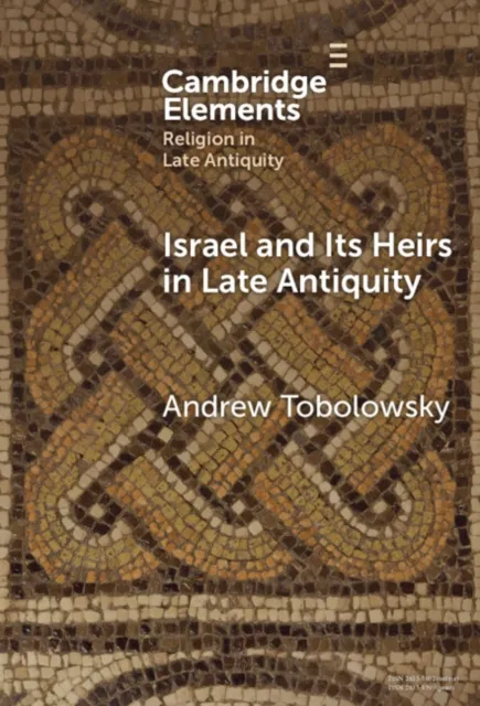 Israel and its Heirs in Late Antiquity