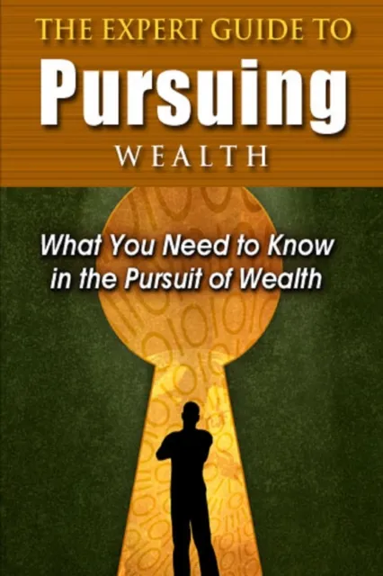 Expert Guide to Pursuing Wealth