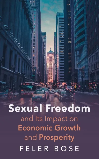 Sexual Freedom and Its Impact on Economic Growth and Prosperity