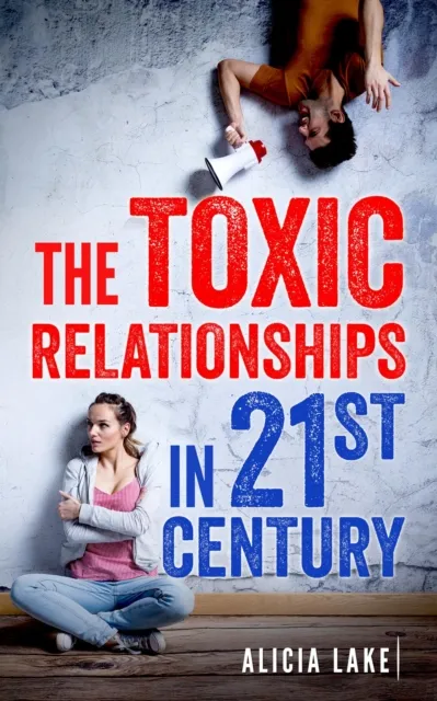 Toxic Relationships in 21st Century