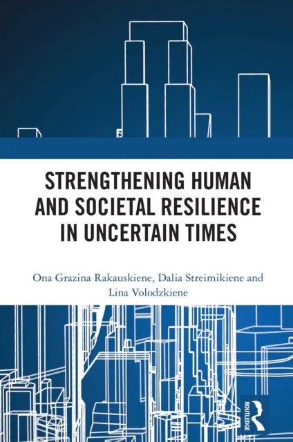 Strengthening Human and Societal Resilience in Uncertain Times