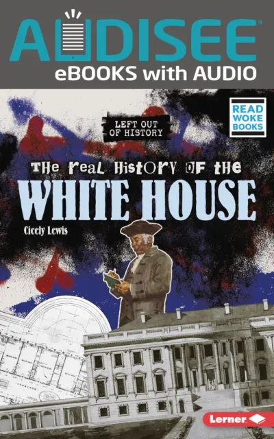 Real History of the White House