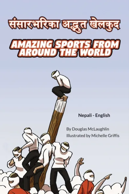Amazing Sports from Around the World (Nepali-English)