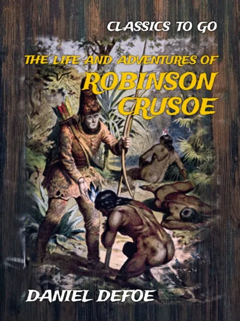 Life and Adventures of Robinson Crusoe