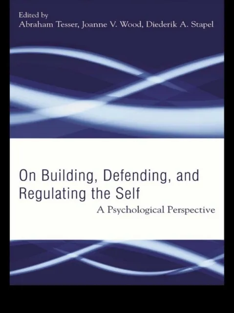 Building, Defending, and Regulating the Self