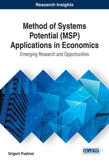 Method of Systems Potential (MSP) Applications in Economics: Emerging Research and Opportunities