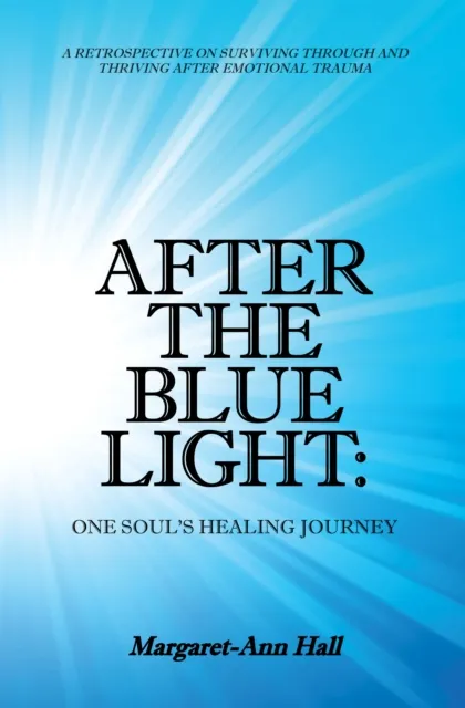 After the Blue Light: One Soul's Healing Journey