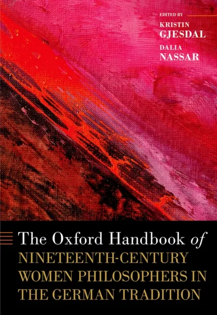 Oxford Handbook of Nineteenth-Century Women Philosophers in the German Tradition