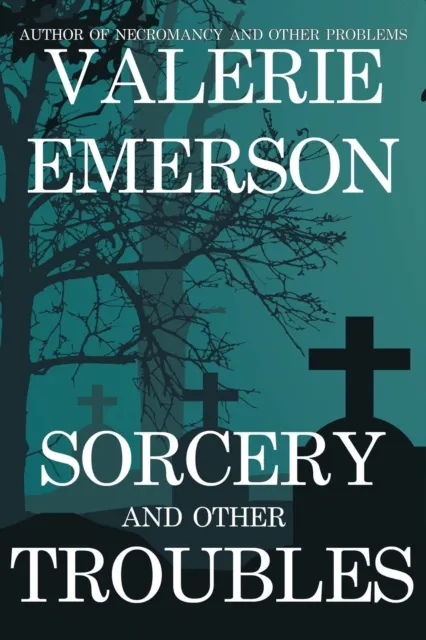 Sorcery and Other Troubles