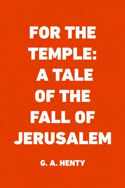 For the Temple: A Tale of the Fall of Jerusalem