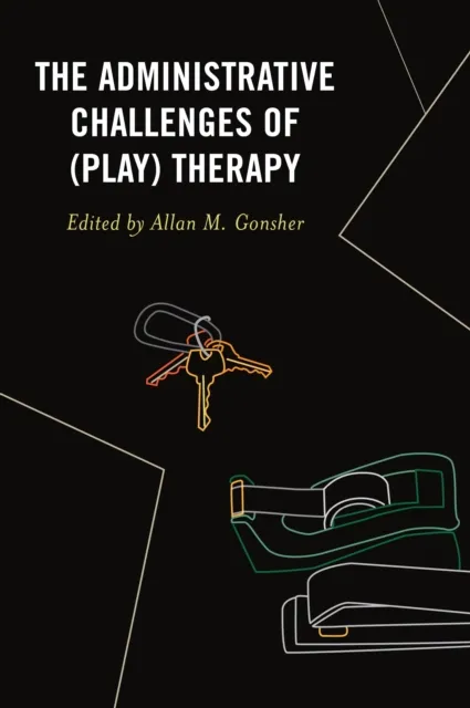 Administrative Challenges of (Play) Therapy