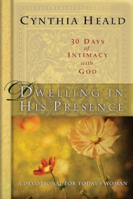 Dwelling in His Presence / 30 Days of Intimacy with God