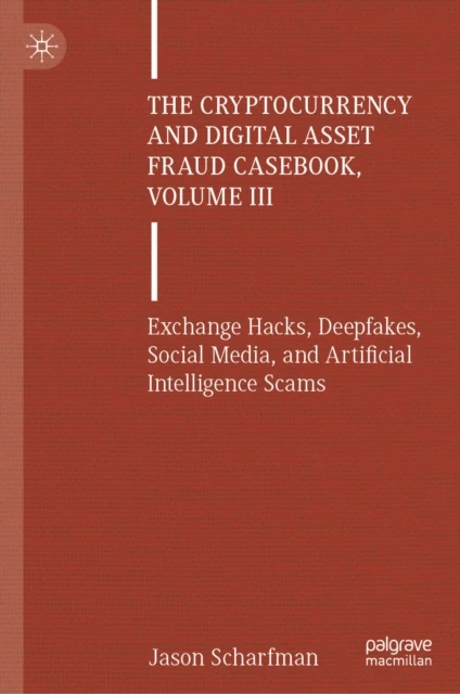 Cryptocurrency and Digital Asset Fraud Casebook, Volume III