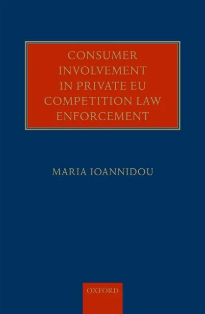 Consumer Involvement in Private EU Competition Law Enforcement