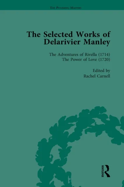 Selected Works of Delarivier Manley Vol 4