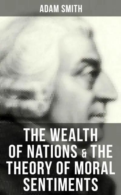 Wealth of Nations & The Theory of Moral Sentiments