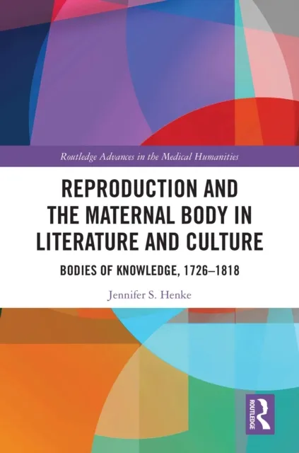 Reproduction and the Maternal Body in Literature and Culture