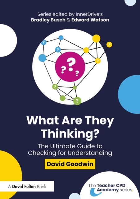 What Are They Thinking? The Ultimate Guide to Checking for Understanding
