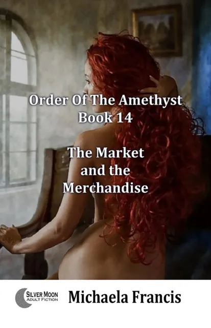 Market and The Merchandise (Order of The Amethyst Book 14)
