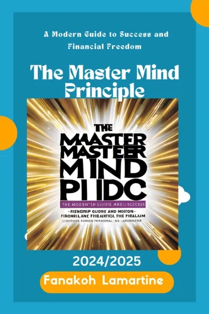 1. The Master Mind Principle: A Modern Guide to Success and Financial Freedom