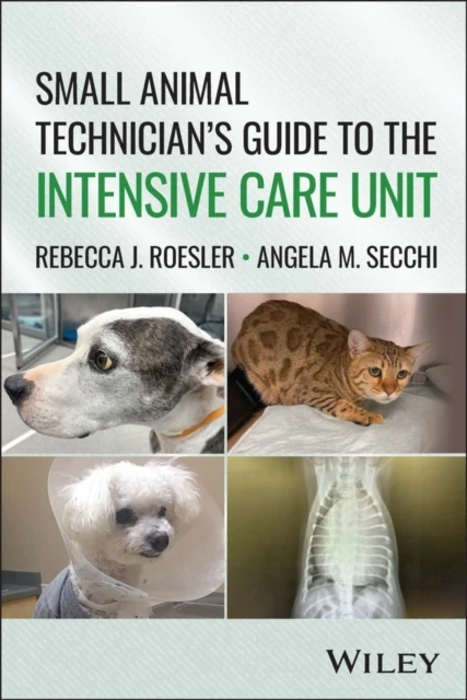 Small Animal Technician's Guide to the Intensive Care Unit