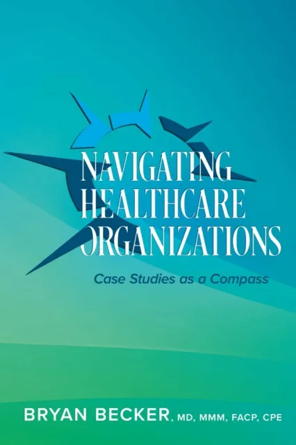 Navigating Healthcare Organizations