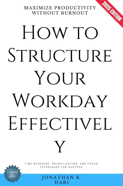 How to Structure Your Workday Effectively: