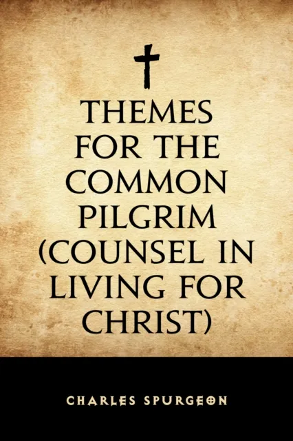 Themes for the Common Pilgrim (Counsel in Living for Christ)