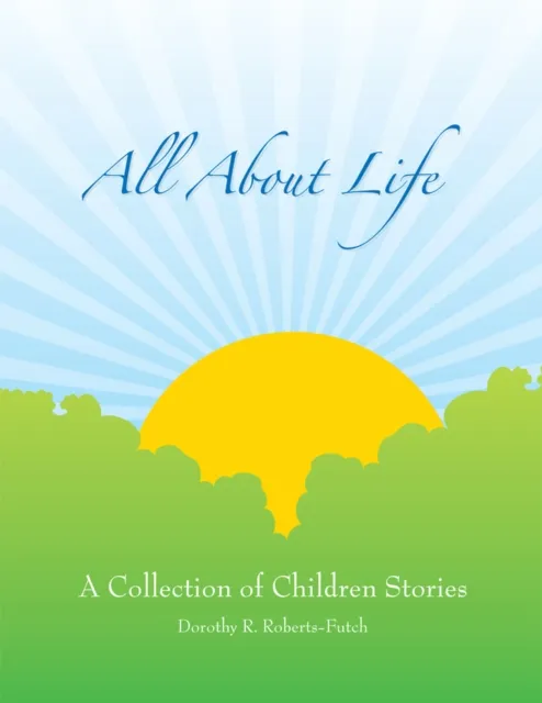 All About Life: a Collection of Children Stories