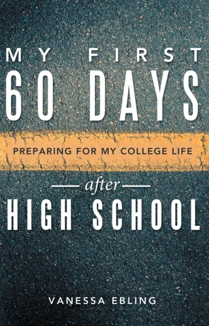 My First 60 Days After High School