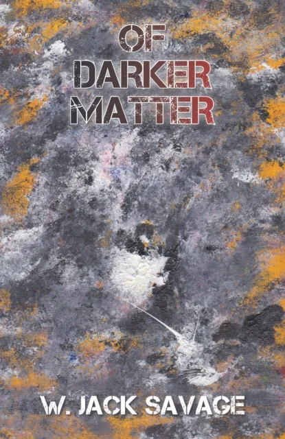 Of Darker Matter